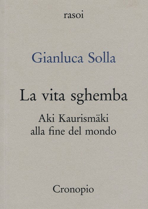 La vita sghemba. Aki Kaurismaki alla fine del mondo