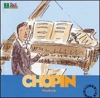Chopin. Alla scoperta dei compositori