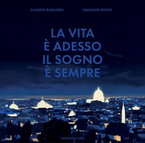 Claudio Baglioni. La vita è adesso. Il sogno è sempre. Libro d'artista