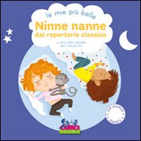 Le mie più belle ninne nanne dal repertorio classico e altre dolci melodie per i più piccini