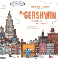 Mr Gershwin. I grattacieli della musica
