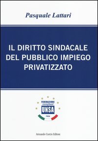 Il diritto sindacale del pubblico impiego privatizzato