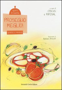 Proseguo meglio! Pranzo e merenda. Sport in cucina