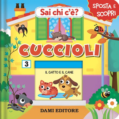 Cuccioli. Sai chi c'è?