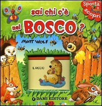 Sai chi c'è nel bosco?
