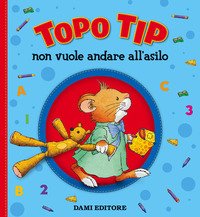 Topo Tip non vuole andare all'asilo