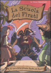 Il terribile pirata Barba di Fuoco. La scuola dei pirati