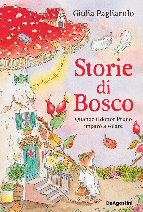 Quando il dottor Pruno imparò a volare. Storie di bosco