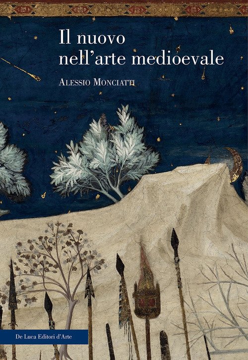 Il nuovo nell'arte medievale. Temi, percorsi, rappresentazioni