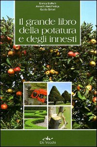 Il grande libro della potatura e degli innesti