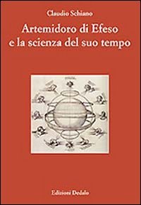 Artemidoro di Efeso e la scienza del suo tempo. Ediz. numerata