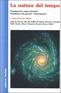 La natura del tempo. Propagazioni super-luminali, paradosso dei gemelli, teletrasporto
