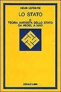 Lo stato. Vol. 2: Teoria marxista dello Stato da Hegel a Mao.