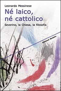 Né laico, né cattolico