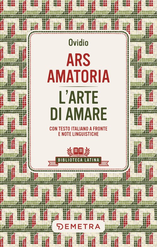 Ars amatoria. L'arte di amare. Testo latino a fronte