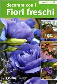 Decorare con i fiori freschi