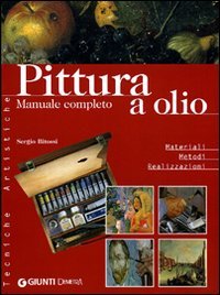 Pittura a olio. Materiali, metodi, realizzazioni