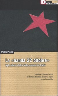 La «banda 22 ottobre». Agli albori della lotta armata
