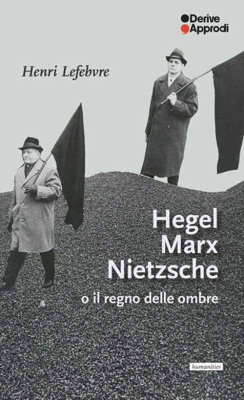 Hegel Marx Nietzsche o il regno delle ombre