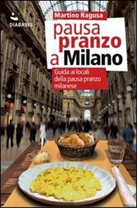 Pausa pranzo a Milano