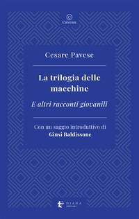 La trilogia delle macchine. E altri racconti giovanili