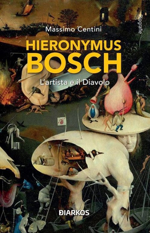 Hieronymus Bosch. L'artista e il Diavolo