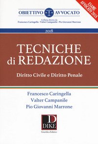 Tecniche di redazione 2018. Diritto civile e diritto penale
