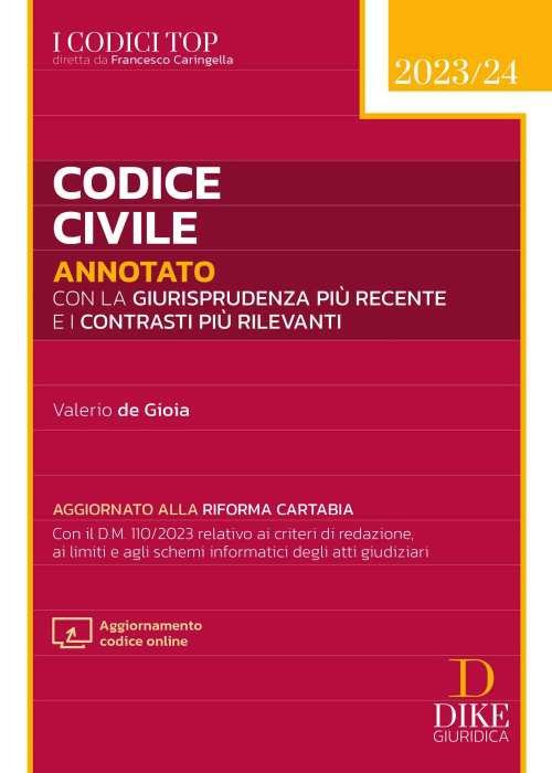 Codice civile annotato con la giurisprudenza più recente e con i contrasti più rilevanti. Aggiornato alla riforma Cartabia 2023/2024