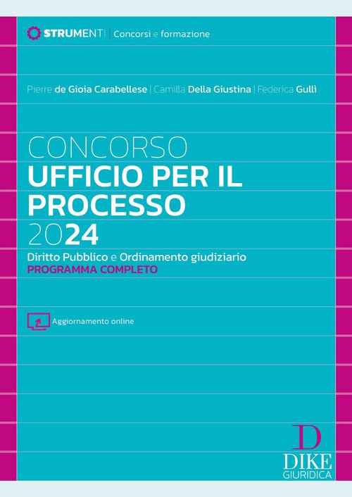Concorso ufficio per il processo 2024. Diritto pubblico e ordinamento giudiziario. Programma completo