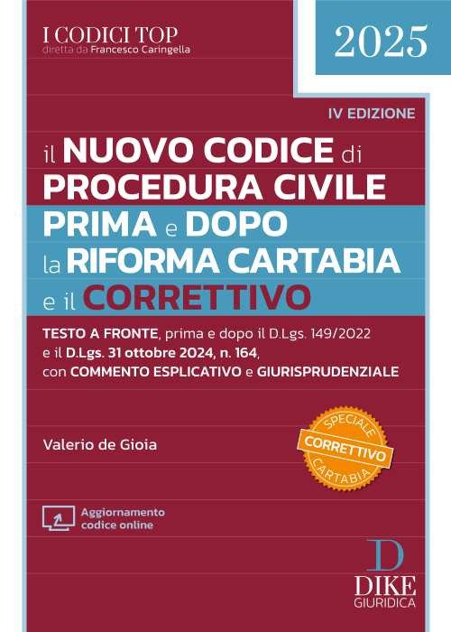 Il nuovo Codice di procedura civile prima e dopo la Riforma Cartabia e il Correttivo. Testo a fronte, prima e dopo il D.Lgs 149/2022 e il D.Lgs. 31 ottobre 2024, n. 164. Con commento esplicativo e giurisprudenziale