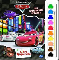Cars 2 . Motori ruggenti. Libro acquerello