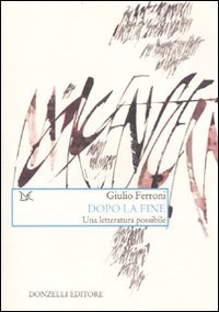 Dopo la fine. Una letteratura possibile