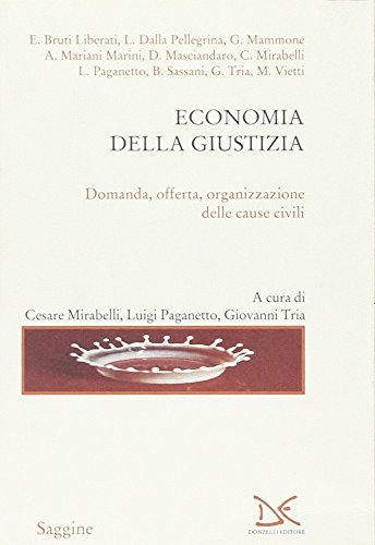 Economia della giustizia. Domanda, offerta organizzazione delle cause civili