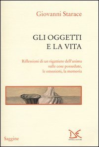 Gli oggetti e la vita