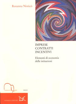 Imprese, contratti, incentivi. Manuale di economia delle istituzioni