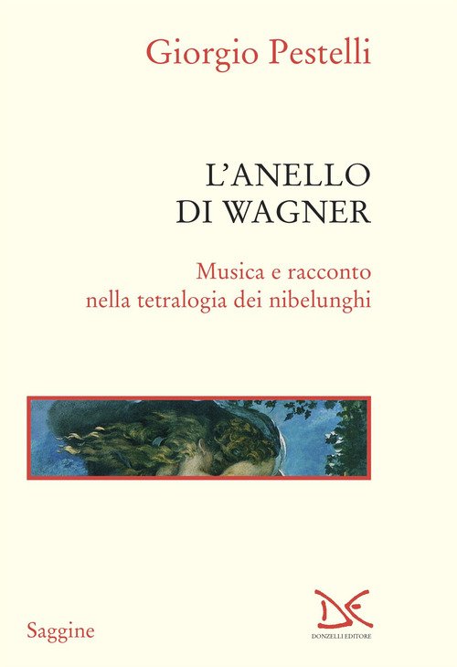 L'anello di Wagner. Musica e racconto nella tetralogia dei Nibelunghi