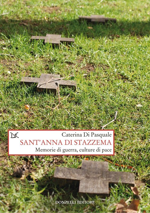 Sant'Anna di Stazzema. Memorie di guerra, culture di pace