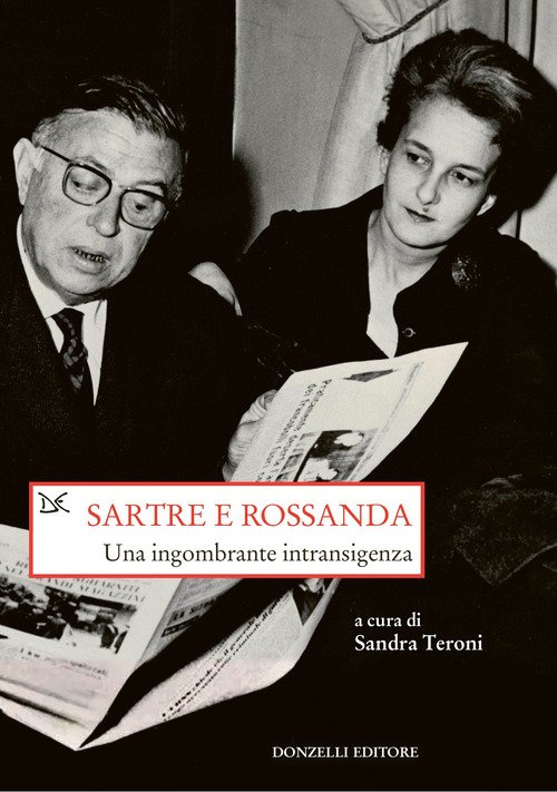 Sartre e Rossanda. Una ingombrante intransigenza