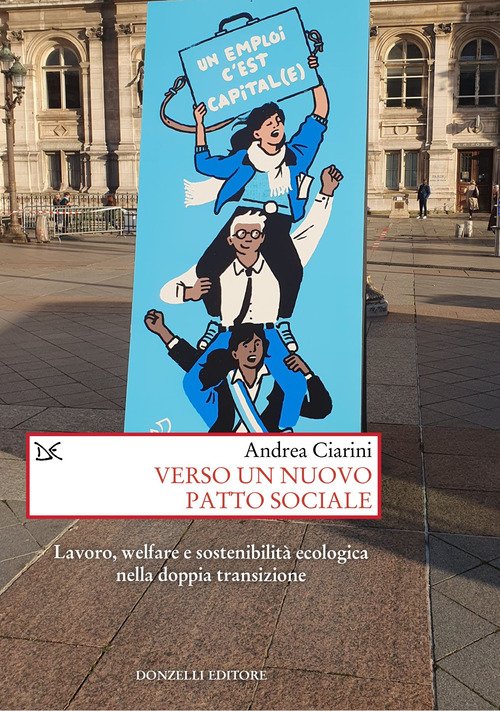 Verso un nuovo patto sociale. Lavoro, welfare e sostenibilità ecologica nella doppia transizione