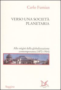 Verso una società planetaria. Alle origini della globalizzazione contemporanea. (1870-1914)
