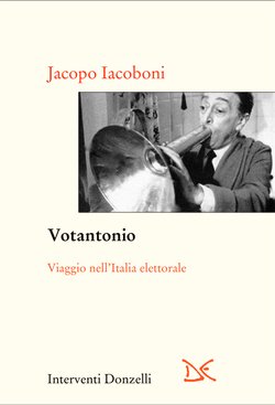 Votantonio. Viaggio nell'Italia elettorale
