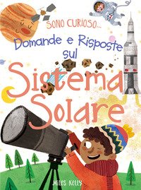 Domande e risposte sul sistema solare. Sono curioso...