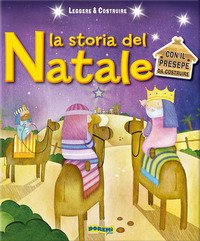 La storia del Natale. Leggere & costruire