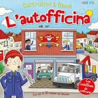 L'autofficina. Costruisci & gioca