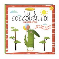 Lui è coccodrillo! Leggi giocando