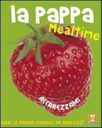 La pappa. Mealtime