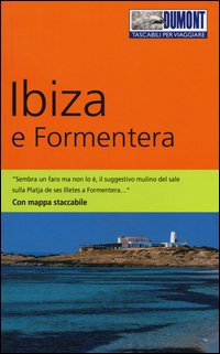Ibiza e Formentera. Con mappa