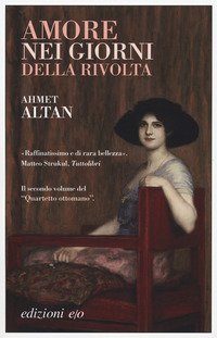 Amore nei giorni della rivolta. Quartetto ottomano
