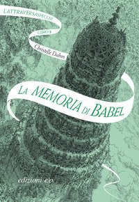 La memoria di Babel. L'Attraversaspecchi