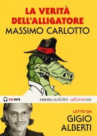 La verità dell'Alligatore letto da Gigio Alberti. Audiolibro. CD Audio formato MP3